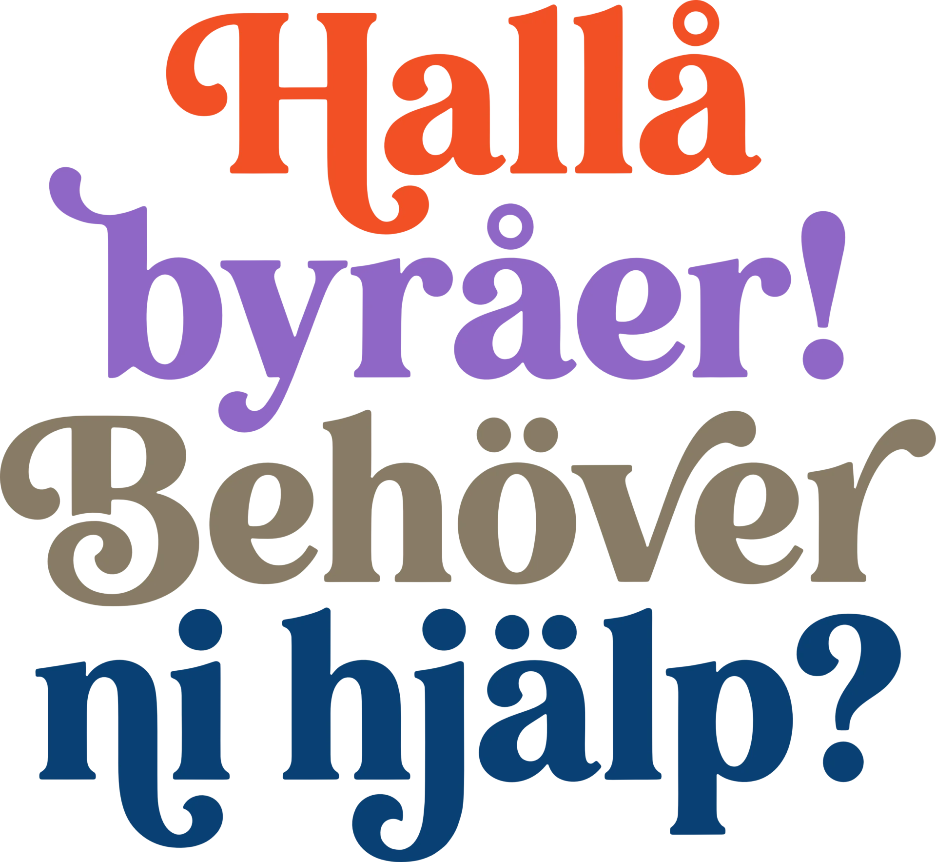 Hallå byråer! Behöver ni hjälp?